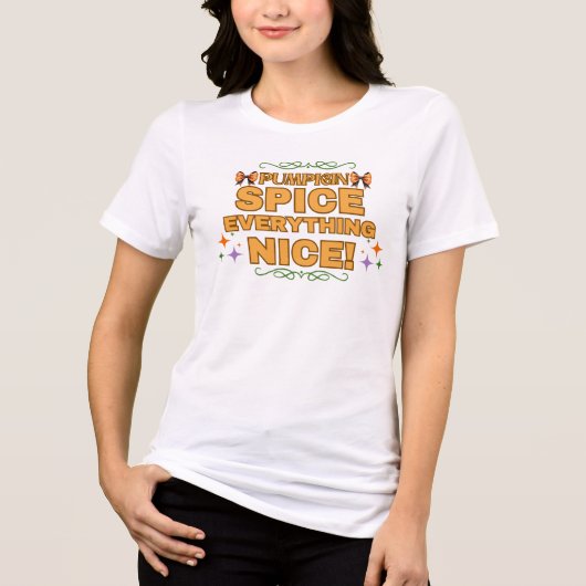 Pumpkin Spice Alles mooi. Tri-Blend Shirt (Voorkant)