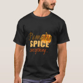 Pumpkin Spice Alles T-Shirt Funny Herfst Flavour (Voorkant)