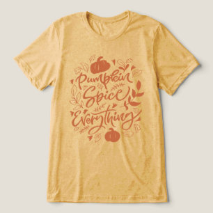 Pumpkin Spice Alles Tri-Blend Shirt