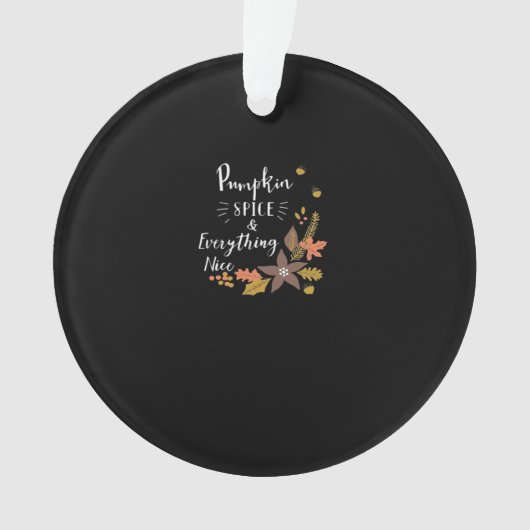Pumpkin Spice and Everything Leuke grappige slogan Ornament (voorkant)