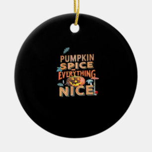 Pumpkin Spice and Everything Leuke slogan Quote Keramisch Ornament