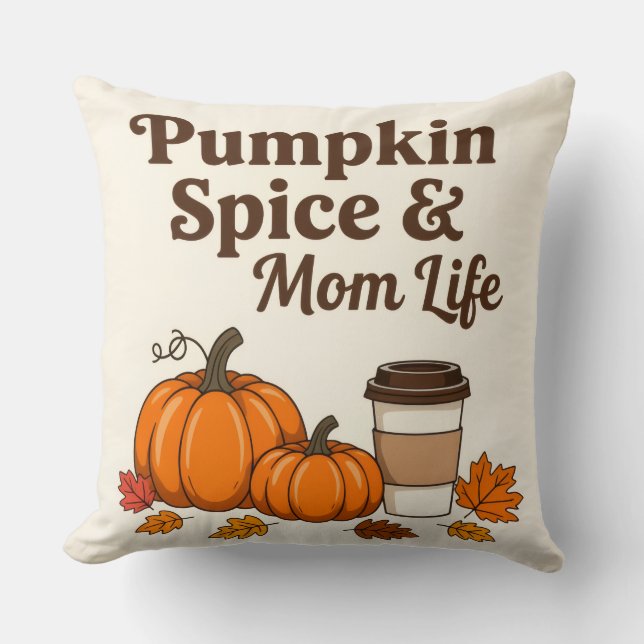 Pumpkin spice and mom life kussen (Voorkant)