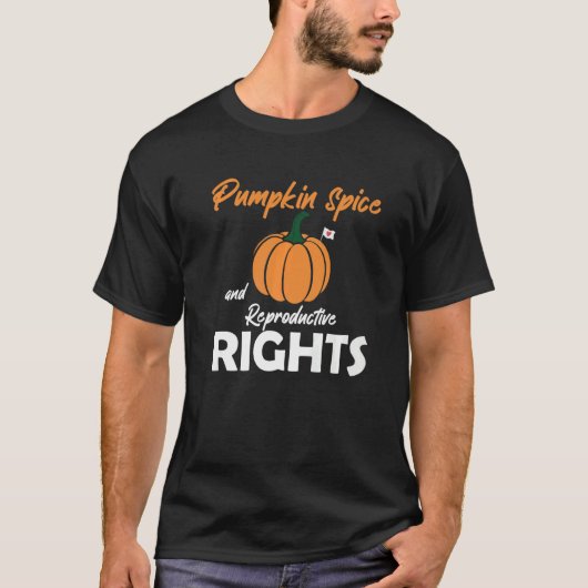 Pumpkin Spice And Reproductive Rights Family Thank T-shirt (Voorkant)