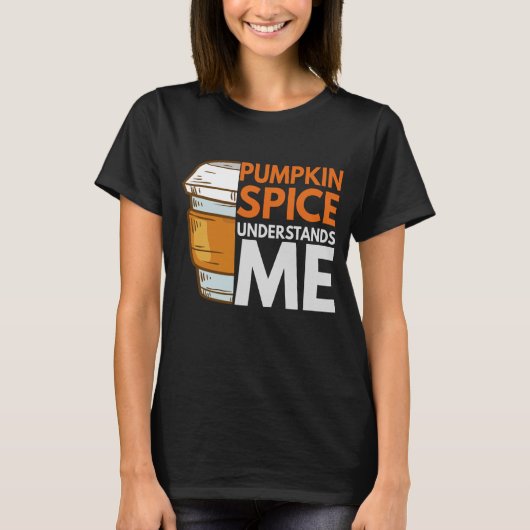 Pumpkin Spice begrijpt me Funny Herfst Gift T-shirt (Voorkant)