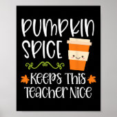 Pumpkin Spice bewaart deze leraar in Nice Herfst H Poster (Voorkant)