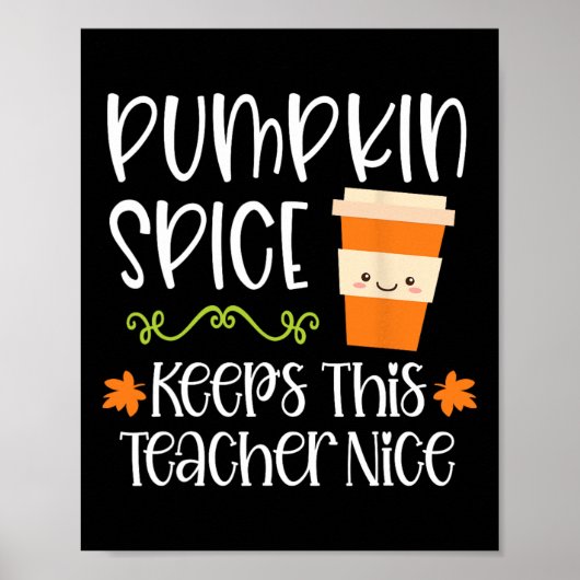Pumpkin Spice bewaart deze leraar in Nice Herfst H Poster (Voorkant)