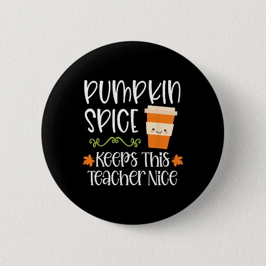 Pumpkin Spice bewaart deze leraar in Nice Herfst H Ronde Button 5,7 Cm (Voorkant)