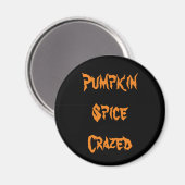 Pumpkin Spice Crazed Magneet (Voorkant / Achterkant)