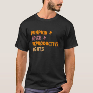 Pumpkin Spice en reproductieve rechten Funny Hallo T-shirt