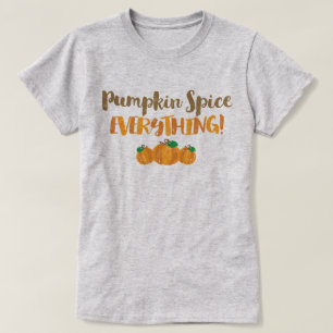 Pumpkin Spice EVERYDING T-shirt
