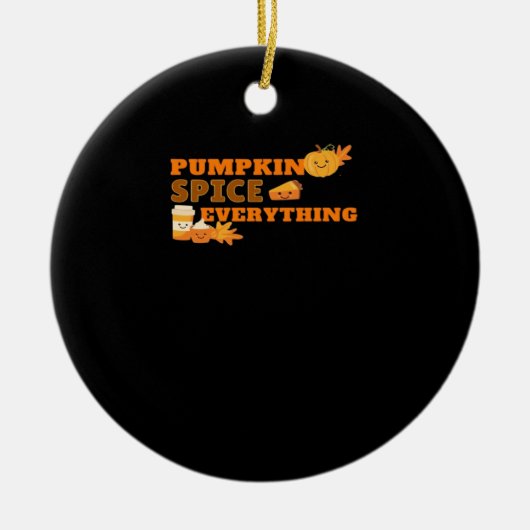 Pumpkin Spice Everything Klassieke slogan Quote Keramisch Ornament (Voorkant)