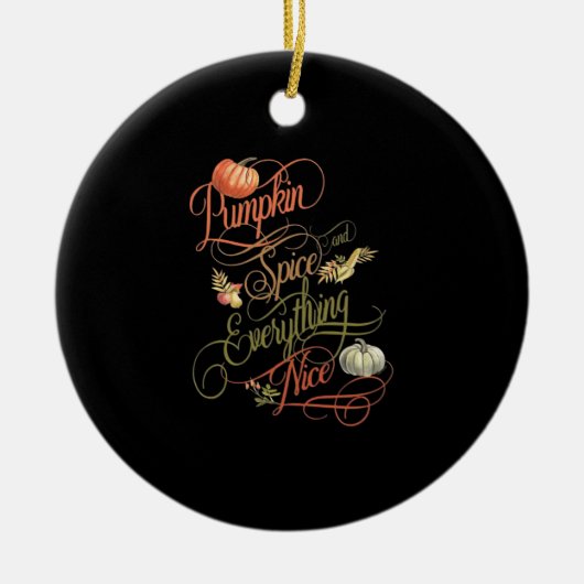 Pumpkin Spice Everything Leuke slogan Keramisch Ornament (Voorkant)