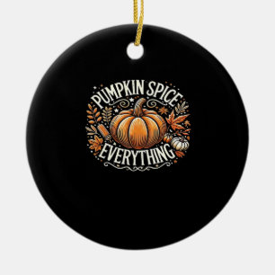 Pumpkin Spice Everything Slogan Quote Keramisch Ornament