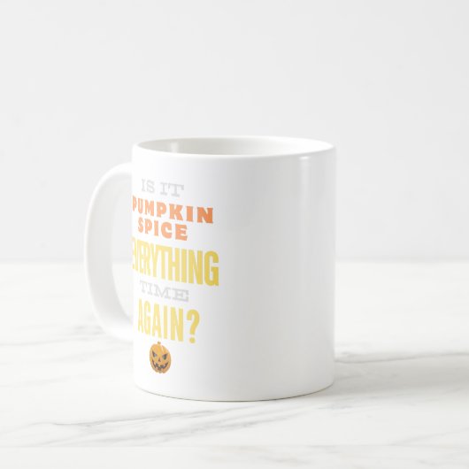 Pumpkin Spice Everything Time - Funny Coffee Mok (Voorkant links)