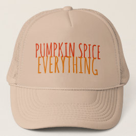 Pumpkin Spice Everything Trucker Hat Pet