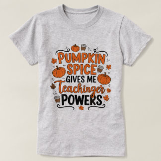 "Pumpkin Spice Give Me Power – Fun Herfst-thema T-shirt