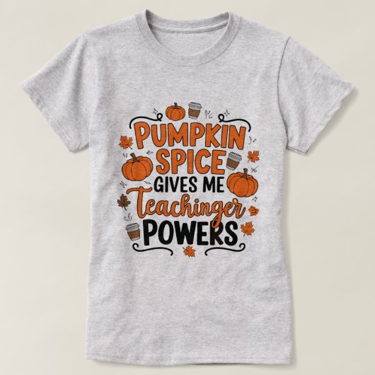 "Pumpkin Spice Give Me Power – Fun Herfst-thema T-shirt (Design voorkant)