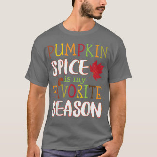 Pumpkin Spice is mijn favoriete Seizoen Fun Autumn T-shirt