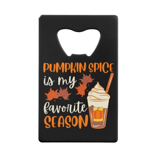 Pumpkin Spice Is My Favorite Season Creditkaart Flessenopener (Voorkant)