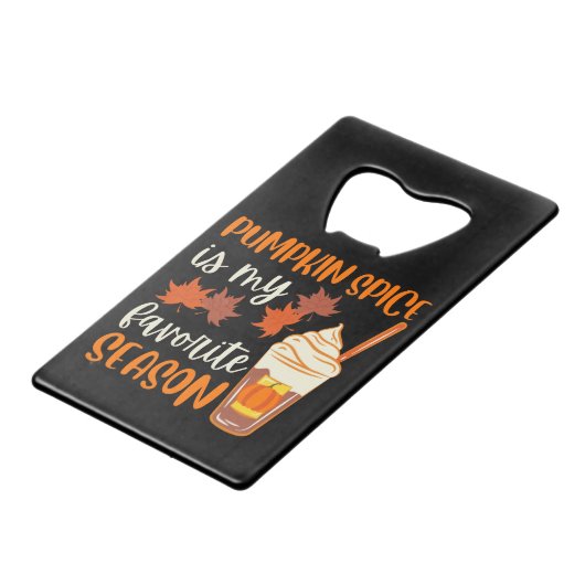 Pumpkin Spice Is My Favorite Season Creditkaart Flessenopener (Voorkant Gekanteld)