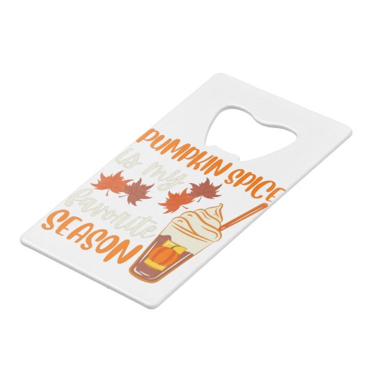 Pumpkin Spice Is My Favorite Season Creditkaart Flessenopener (Achterkant Gekanteld)