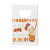 Pumpkin Spice Is My Favorite Season Creditkaart Flessenopener (Achterkant)