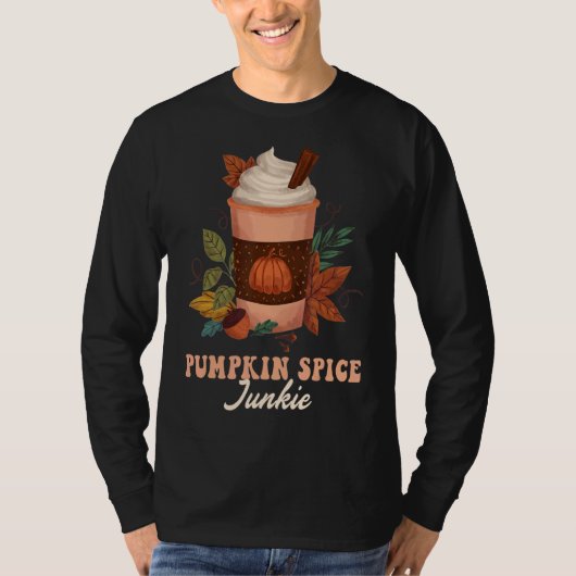 Pumpkin Spice Junkie Coffee Pumpkin Spice Latte Th T-shirt (Voorkant)