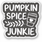 Pumpkin Spice Junkie - Herfst Latte Lover Gift Sticker (Voorkant)