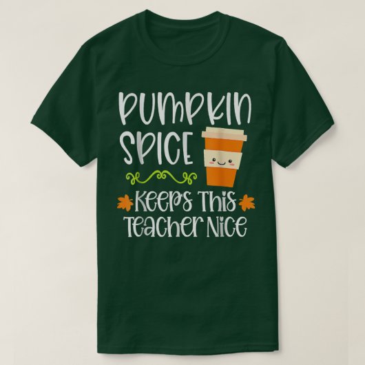 Pumpkin Spice Keeps This Teacher Nice Fall Hallowe T-shirt (Design voorkant)