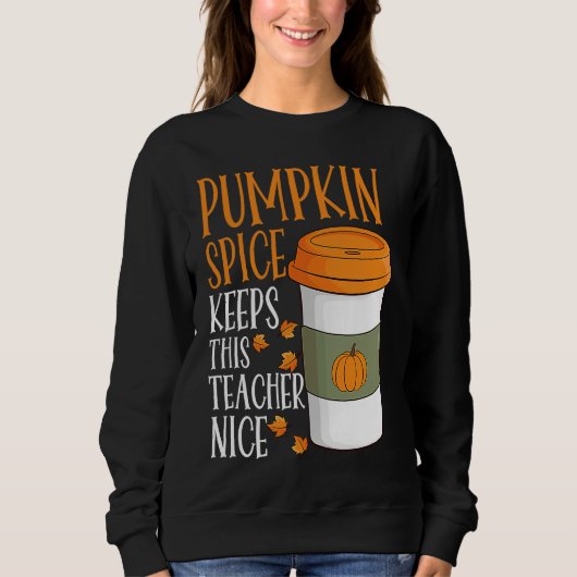 Pumpkin Spice Keeps This Teacher Nice Fall Hallowe Trui (Voorkant)