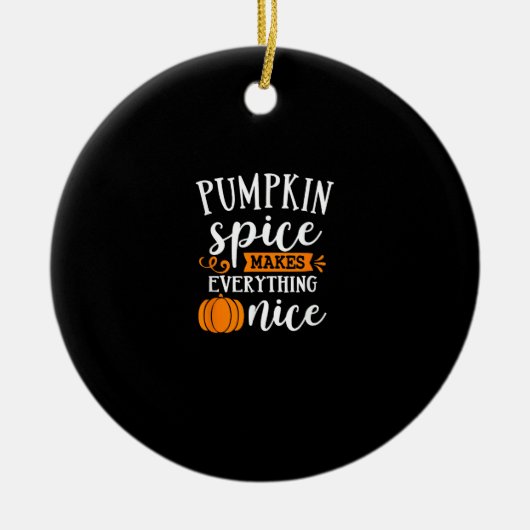 Pumpkin Spice maakt alles mooi Keramisch Ornament (Voorkant)