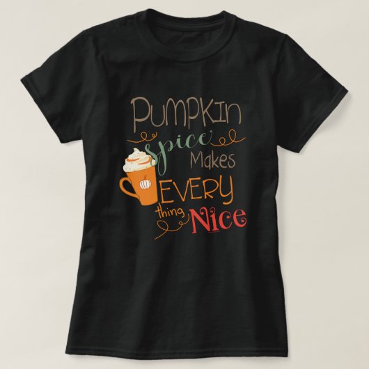 Pumpkin Spice maakt alles mooi T-shirt (Design voorkant)