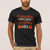 Pumpkin Spice maakt alles mooi T-shirt (Voorkant)