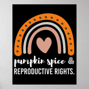 Pumpkin Spice Reproductive Rights Feminist Rights Poster