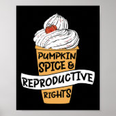 Pumpkin Spice Reproductive Rights Pro Choice Femin Poster (Voorkant)