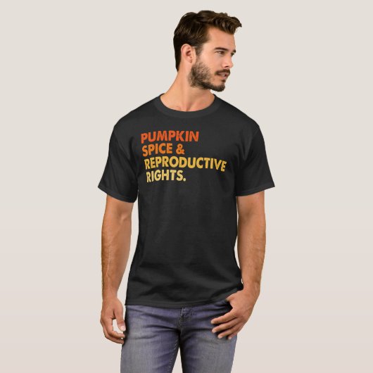 Pumpkin Spice Reproductive Rights Pro Choice Femin T-shirt (Voorkant volledig)