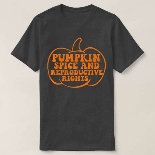 Pumpkin Spice Reproductive Rights Pro Choice Femin T-shirt (Design voorkant)