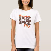 Pumpkin Spice Spice Baby t-shirt (Voorkant)