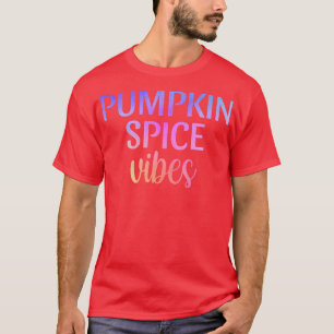 Pumpkin Spice Vibes Autumn Herfst Cute T-shirt