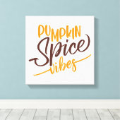 Pumpkin Spice Vibes Canvas Afdruk (Insitu (Houten vloer))