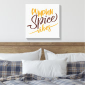Pumpkin Spice Vibes Canvas Afdruk (Insitu (Slaapkamer))
