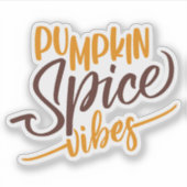 Pumpkin Spice Vibes Sticker (Voorkant)