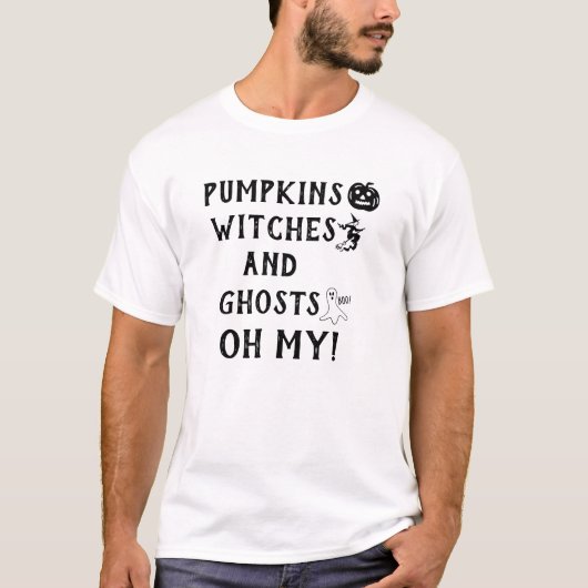 Pumpkins Witches Ghosts Quote Funny T-shirt (Voorkant)