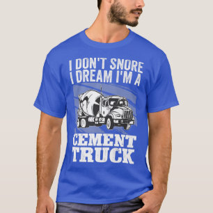 Pun Cement Trucker ik droomde niet dat ik een Cem T-shirt