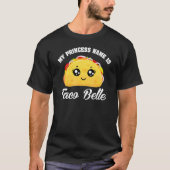 Pun Cinco de Mayo Mijn prinses naam is Taco Belle T-shirt (Voorkant)