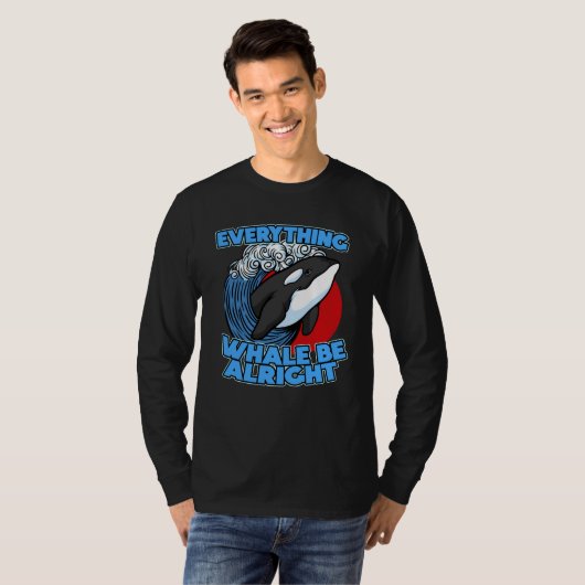Pun Orca Whale Graphic Everything Whale Be Alright T-shirt (Voorkant volledig)