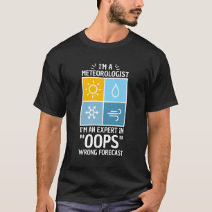 Pun voor meteoroloog Oops verkeerde voorspelling T-shirt