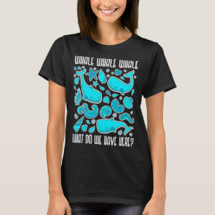 Pun Whale Whale Wat hebben we hier Whale T-shirt