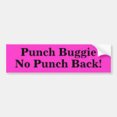 Punch Buggie, geen Punch Back! Bumpersticker (Voorkant)