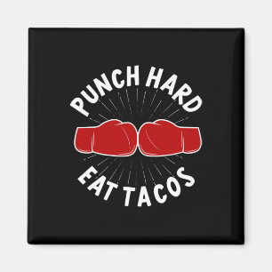 Punch Hard Eat Tacos - Boksen Sparring Kickboksen Magneet